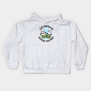 Celebrate Good Thyme Cute Food Herb Pun Kids Hoodie